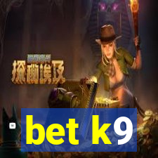 bet k9